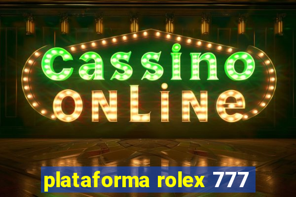 plataforma rolex 777